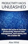 Productivity Hacks Unleashed by Alex Wild