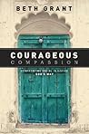 Courageous Compassion: Confronting Social Injustice God’s Way Courageous Compassion: Confronting Social Injustice God’s Way