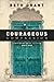 Courageous Compassion by Beth Grant