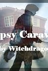 Gypsy Caravan by witchdragon Gypsy Caravan by witchdragon