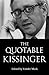 The Quotable Kissinger (Quotable Leaders, #9)
