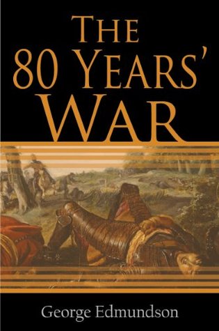 The Eighty Years' War (Illustrated)