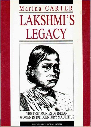 Lakshmi's legacy: The testimonies of Indian women in 19th century Mauritius