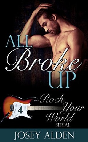 All Broke Up (Rock Your World #4)