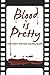 Blood is Pretty