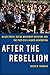 After the Rebellion: Black Youth, Social Movement Activism, and the Post-Civil Rights Generation