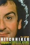 Hitchhiker: A Biography of Douglas Adams