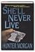 She'll Never Live (She'll Never..., Book 3)
