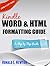 Kindle Word & HTML Formatting Guide: (A Step by Step Guide)