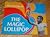 The Magic Lollipop