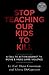 Stop Teaching Our Kids To Kill, Revised and Updated Edition by Lt. Col. Dave Grossman