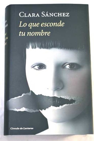 Portada de Lo que esconde tu nombre, de Clara Sánchez