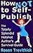 How Not to Self-Publish - The Totally Splendid Hotshot Author’s Survival Guide