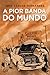 A Pior Banda do Mundo 1 (A Pior Banda do Mundo, #1-3)