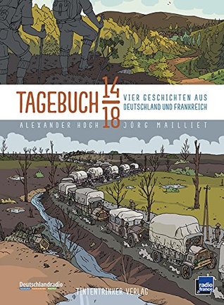 Tagebuch 14/18 - Vier Geschichten aus Deutschland und Frankreich