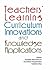 Teachers' Learning Curriculum Innovations and Knowledge Applications