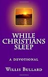 While Christians Sleep While Christians Sleep