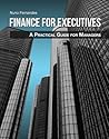 Finance for Executives: A Practical Guide for Managers