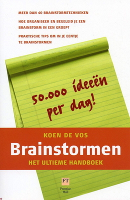 Brainstormen: 50.000 ideeën per dag! : het ultieme handboek