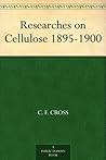 Researches on Cellulose 1895-1900