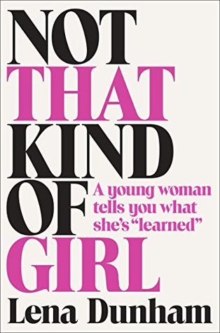 Not that Kind of Girl: A Young Woman Tells You What She's "Learned"