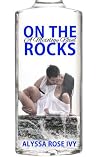 On The Rocks by Alyssa Rose Ivy