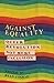 Against Equality: Queer Revolution, Not Mere Inclusion