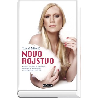Novo rojstvo: iskrena pripoved o trpljenju, ljubezni in preobrazbi transeksualke Salome Ćuća Žentil