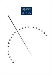 AJAST AEGA. Eesti luulet läbi aegade.