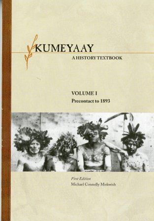 Kumeyaay: A History Textbook Volume I Precontact to 1893 (Paperback)