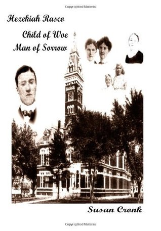 Hezekiah Rasco: Child of Woe -- Man of Sorrow