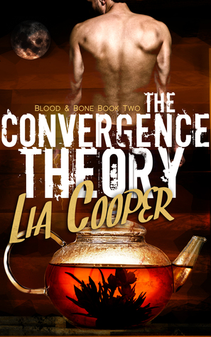 The Convergence Theory (Blood and Bone Trilogy, #2)