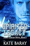 Spirited Legacy by Kate Baray