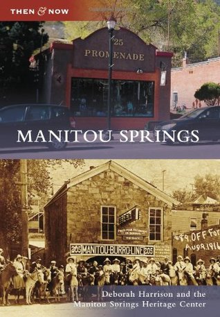 Manitou Springs, Colorado (Then and Now)