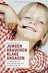 Jungen brauchen klare Ansagen Ein Ratgeber für Kindheit Schul... by Reinhard Winter