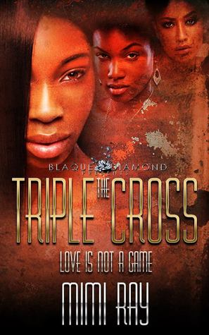 The Triple Cross: Love Is Not A Game