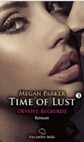 Time of Lust - Devote Begierde 3 (Paperback)