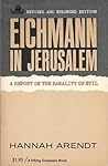 Eichmann in Jerusalem by Hannah Arendt