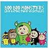Boo Boo Monsters: Love Eating Their Vegetables