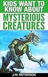 kids want to know about mysterious creatures