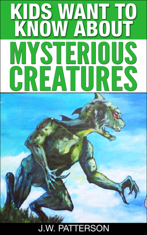 kids want to know about mysterious creatures