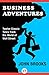 Business Adventures: Twelve Classic Tales from the World of Wall Street