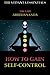 How To Gain Self-Control (The Vedanta Essentials)
