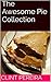 The Awesome Pie Collection
