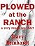 Plowed at the Ranch (The Cowboy Breaks the Filly): A Very Rough Sex In Public Erotica Story