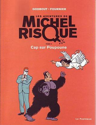 Cap sur Poupoune (Michel Risque, #3)