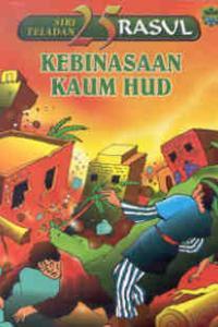 SIRI TELADAN 25 RASUL: Kebinasaan Kaum Hud