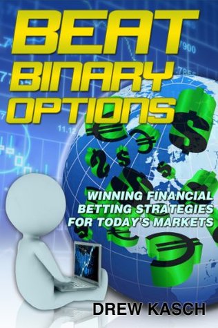 Beat Binary Options: Winning Financial Betting Strategies for Today’s Markets (Kindle Edition)