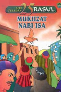 SIRI TELADAN 25 RASUL: Mukjizat Nabi Isa