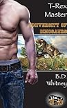 T-Rex Master (Gay Dinosaur Beast Erotica) (University of Dinosaurs)